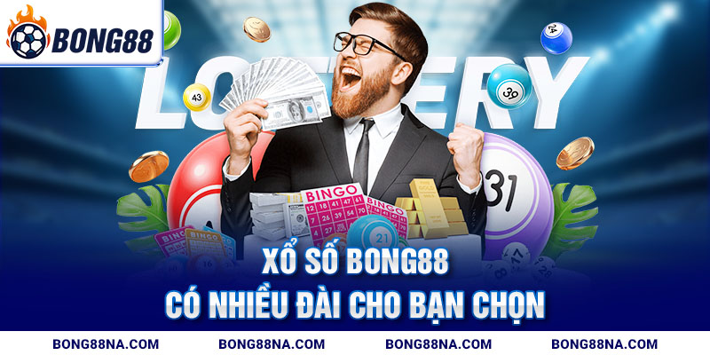 Xổ số Bong88 có nhiều đài cho bạn chọn